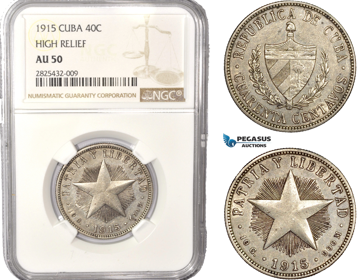 AC457-R, Cuba, 40 Centavos 1915 "High Relief" Philadelphia, Silver, NGC AU50