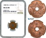 AH836, Belgian Congo, Leopold II, 1 Centime 1888, NGC MS65BN