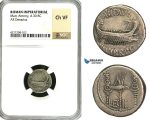 ZC04, Roman Imperatorial, Marcus Antonius (32-30 BC) AR Denarius (3.41g) Galley, NGC Ch VF
